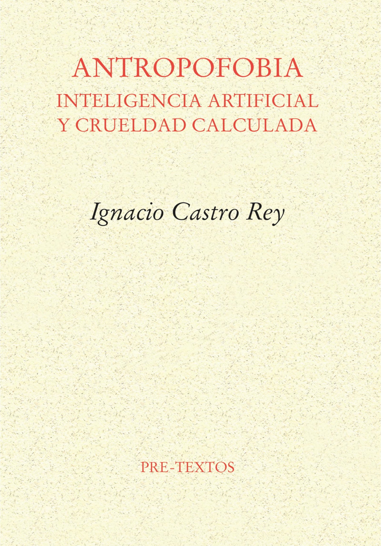 Antropofobia: Inteligencia artificial y crueldad calculada: 1885 (Ensayo)