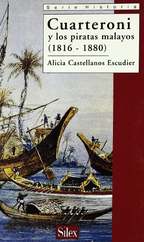 Cuarteroni y los piratas y los piratas malayos 1816-1880 (Serie historia)