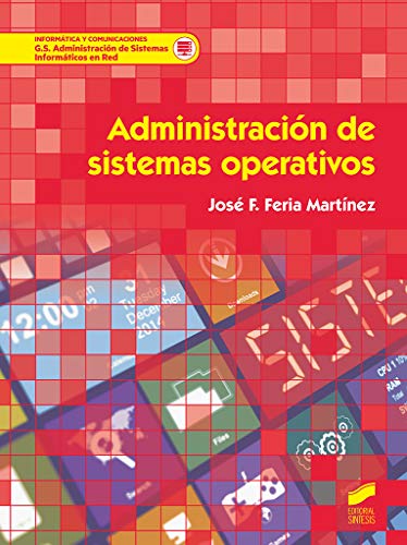 Administración De sistemas operativos: 67 (Informática y comunicaciones)