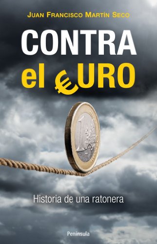 Contra el Euro: Historia de una ratonera (ATALAYA)