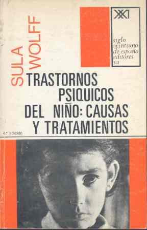 Trastornos psíquicos del niño: Causas y tratamientos (Psicología y educación)