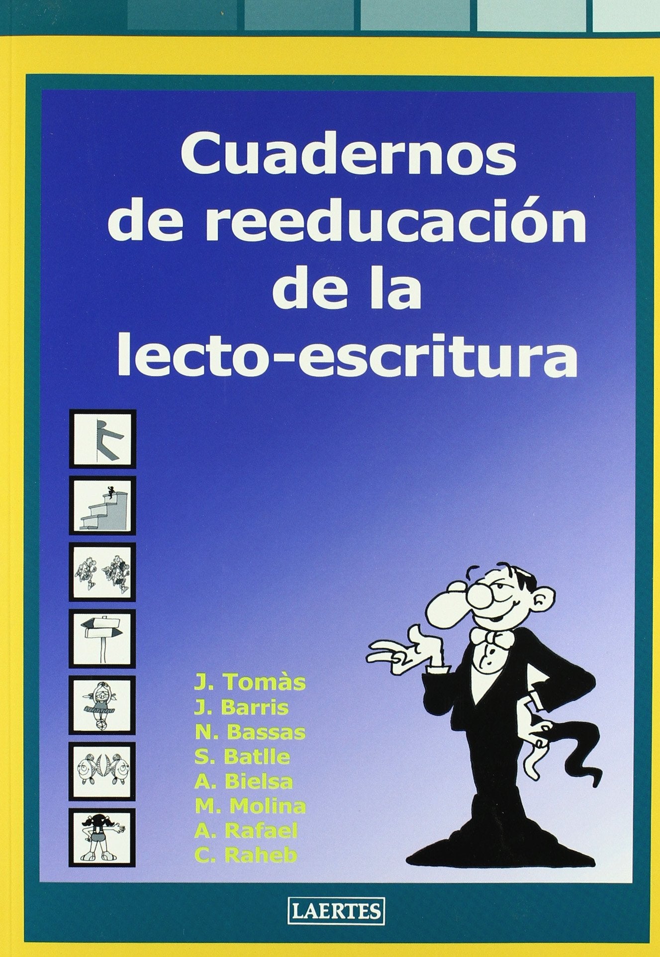 Cuadernos de reeducación de la lecto-escritura: Programa de estimulación, rehabilitación, desarrollo y potenciación de procesos neuropsicológicos básicos: 26 (Pediatría)
