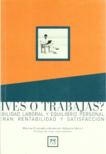 ¿Vives o trabajas: Flexibilidad laboral y equilibrio personal generan rentabilidad y satisfacción. (Acción Empresarial)
