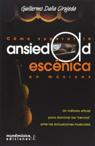 COMO SUPERAR LA ANSIEDAD ESCENICA EN MUSICOS (SIN COLECCION)