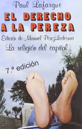 El derecho a la pereza: La religión del capital. La organización del trabajo: 116 (Ciencia / Política, sociología y economía)