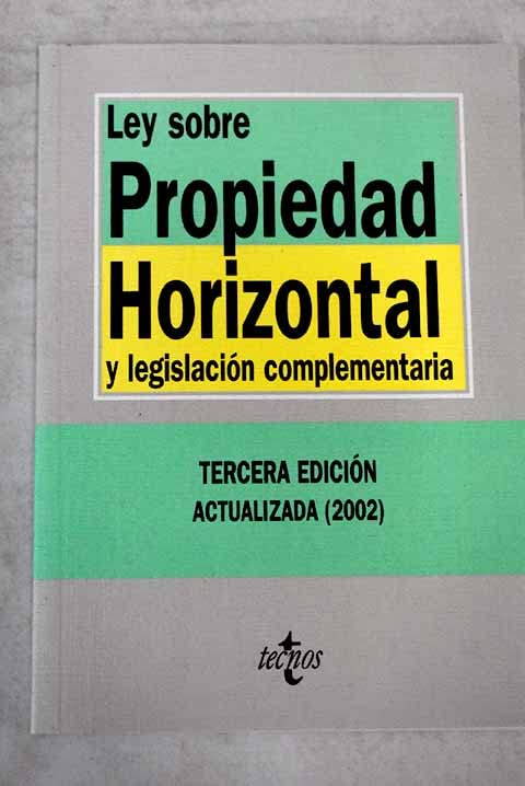 Ley sobre propiedad horizontal / Condo Act: Y Legislacion Complementaria (Derecho)