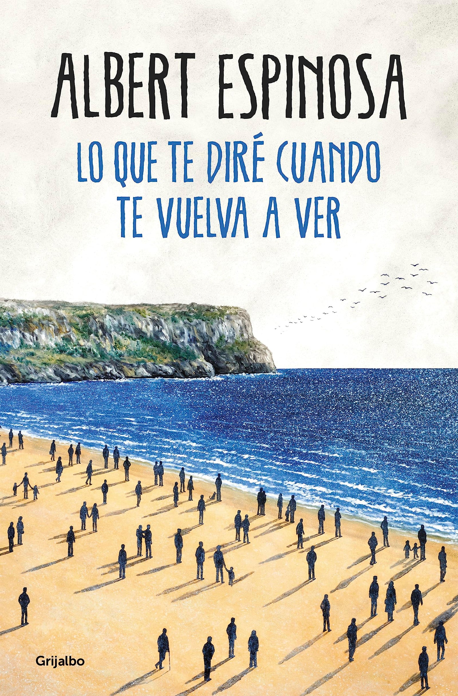 Lo que te diré cuando te vuelva a ver (Albert Espinosa)