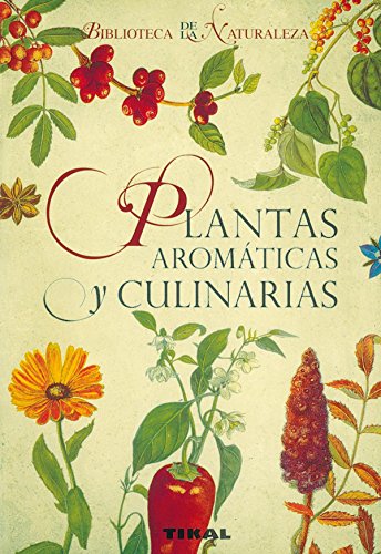 Plantas Aromaticas Y Culinarias (Biblioteca De La Naturaleza)