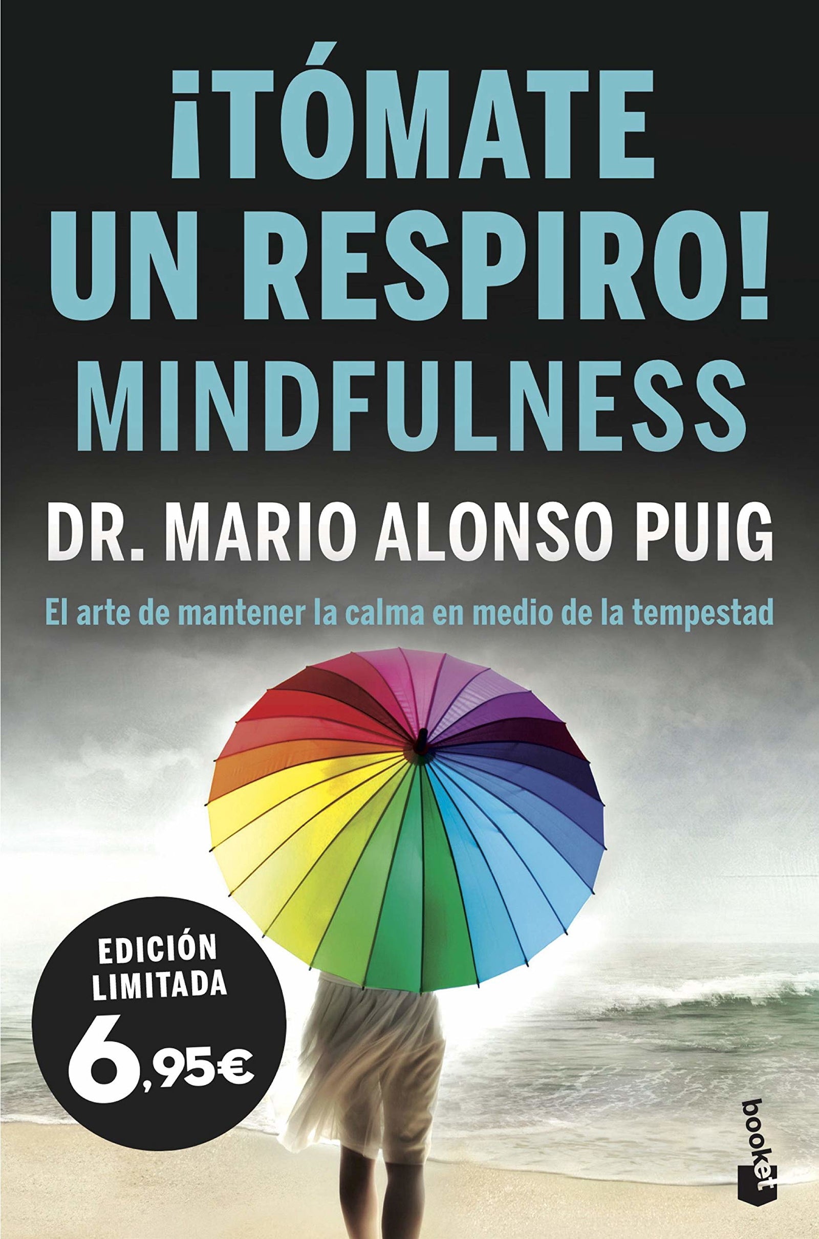¡Tómate un respiro! MINDFULNESS: El arte de mantener la calma en medio de la tempestad (Especial Prácticos)