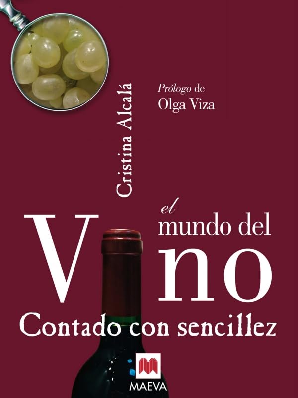 El mundo del vino contado con sencillez: Esta guía nos permite convertirnos en conocedores en la materia de enalogía.