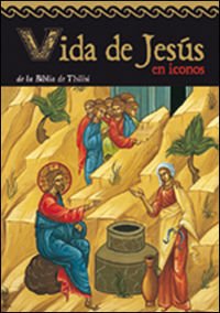 Vida de Jesús en iconos: De la Biblia de Tbilisi (Lumen)
