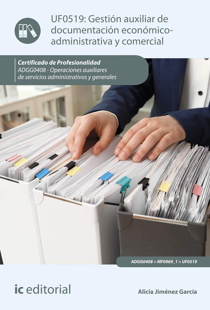 Gestión auxiliar de documentación económico-administrativa y comercial. adgg0408 - operaciones auxiliares de servicios administrativos y generales (SIN COLECCION)