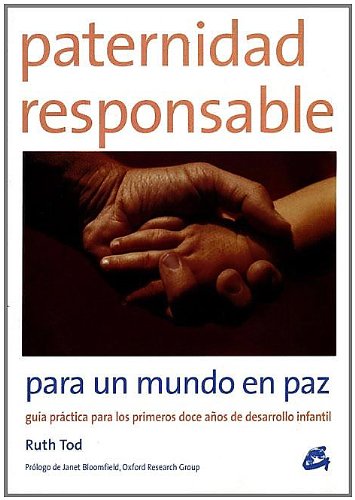 PATERNIDAD RESPONSABLE POR UN MUNDO EN PAZ: GUÍA PARA LOS PRIMEROS DOCE AÑOS (Recreate)