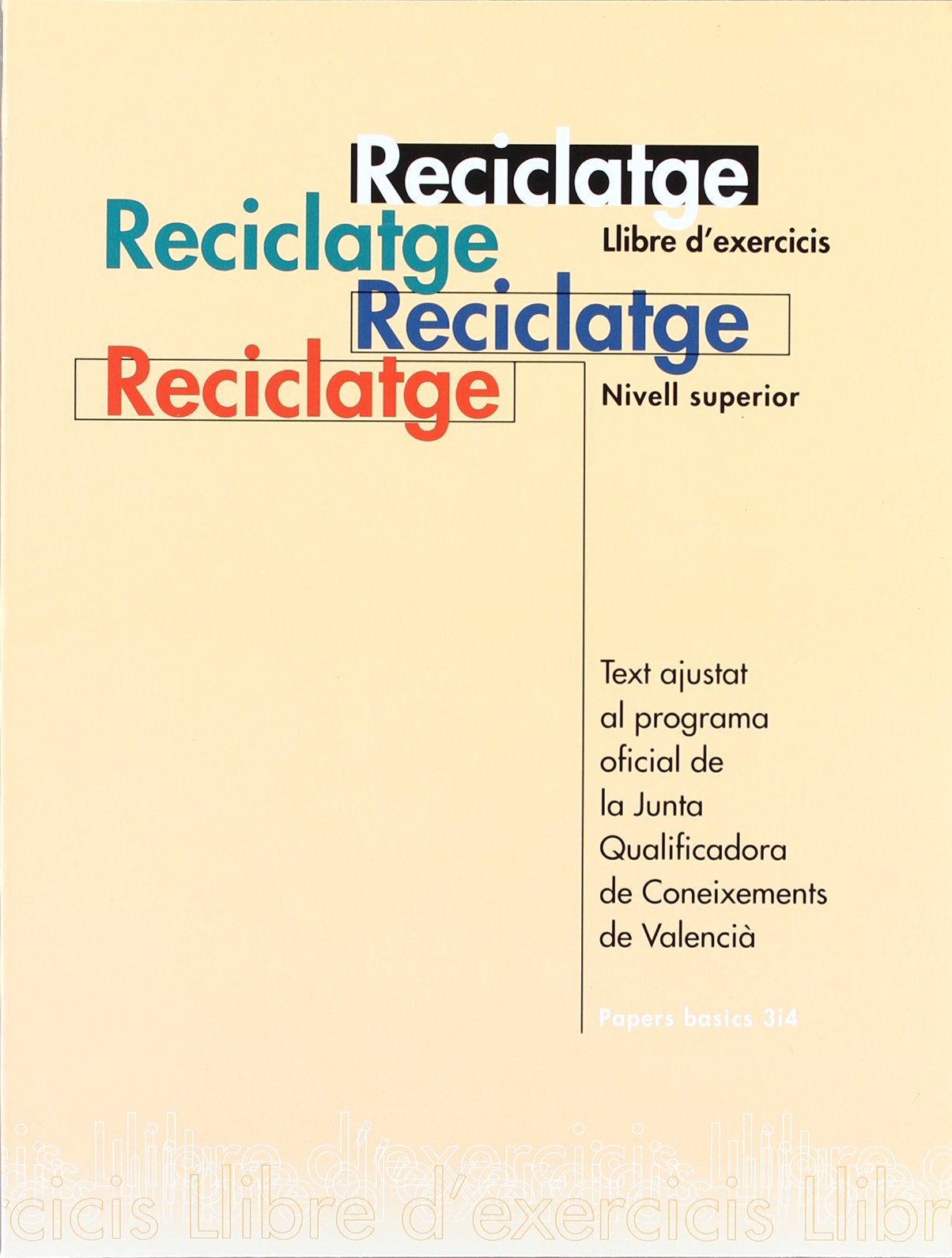 RECICLATGE. NIVELL SUPERIOR, EXERCICIS (SIN COLECCION)