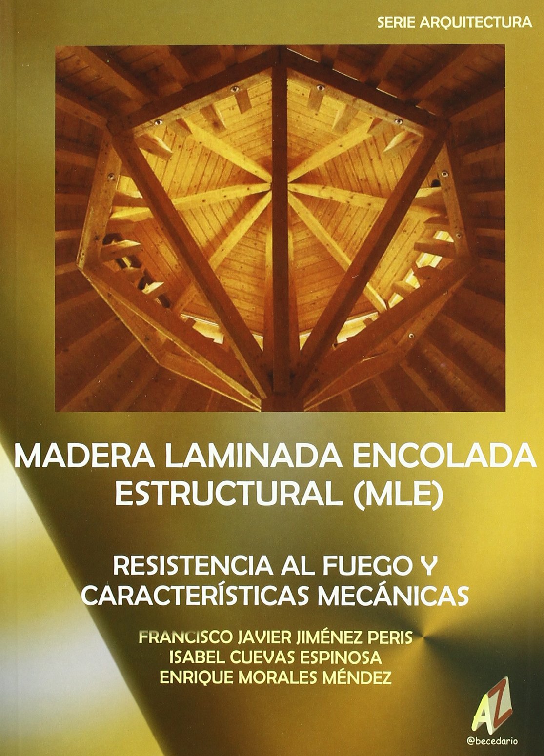 Madera laminada encolada estructural (MLE) : resistencia al fuego y características mecánicas
