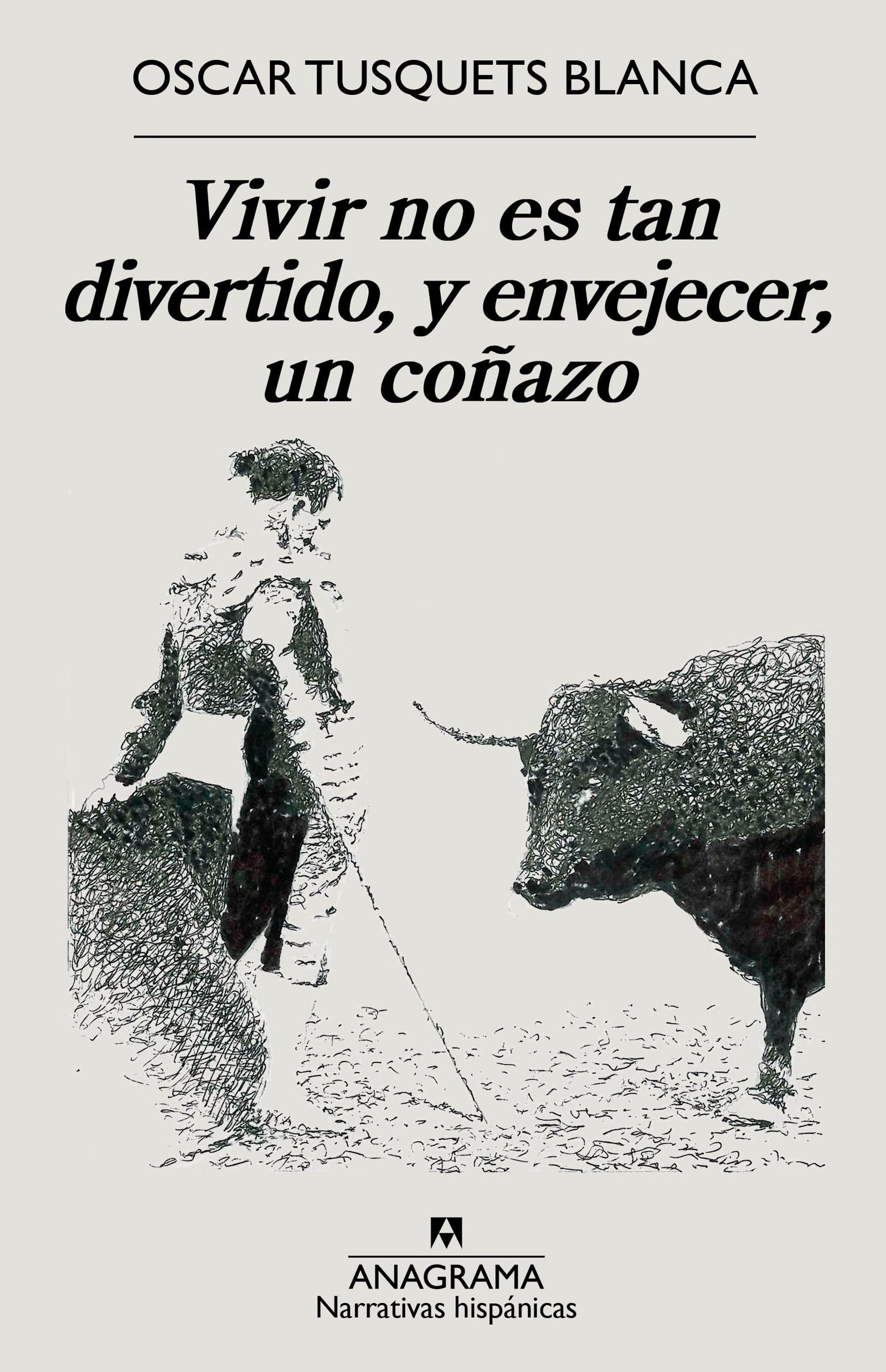 Vivir no es tan divertido, y envejecer, un coñazo: 668 (Narrativas hispánicas)