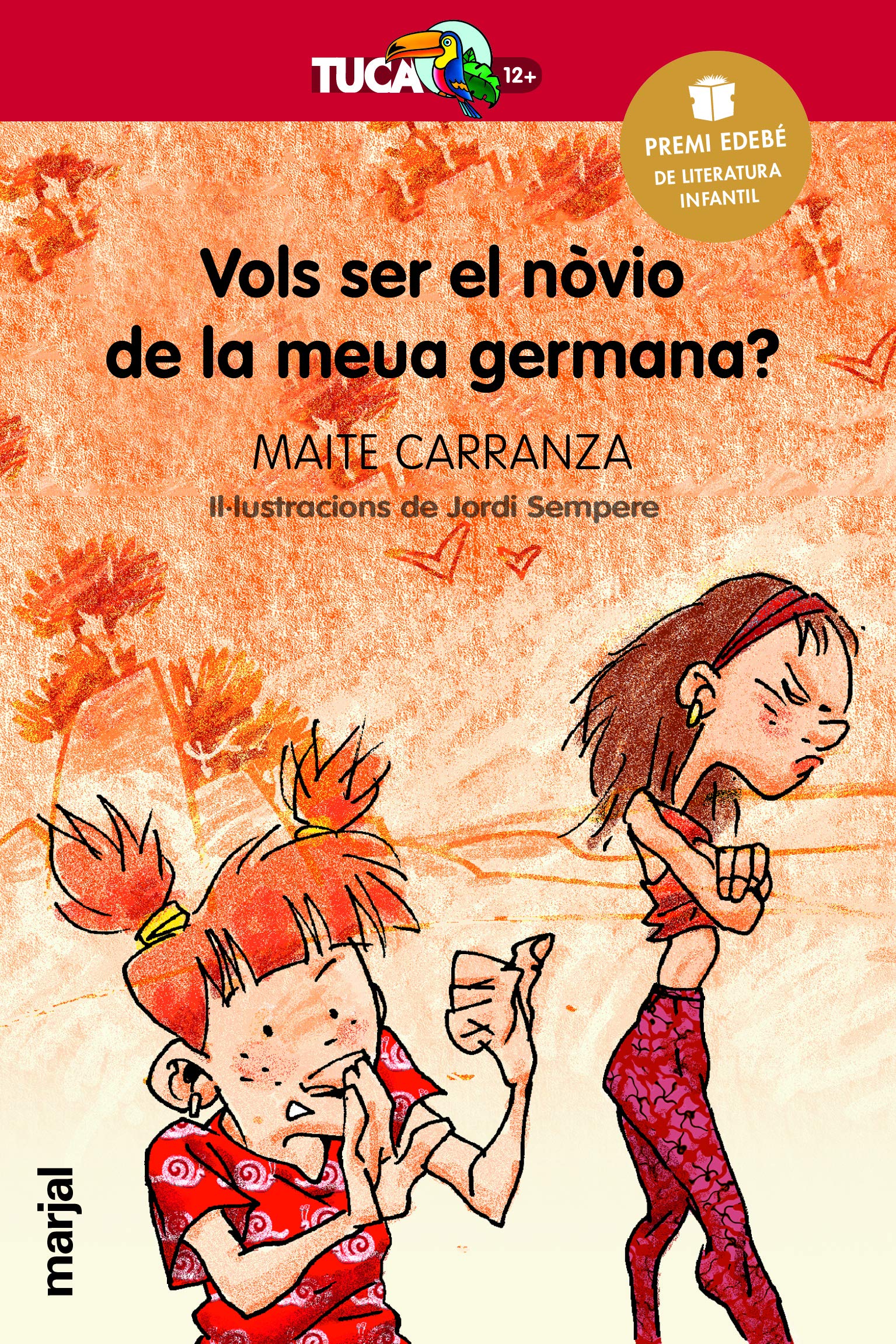 VOLS SER EL NÓVIO DE LA MEVA GERMANA?: 1 (TUCÀ +12)