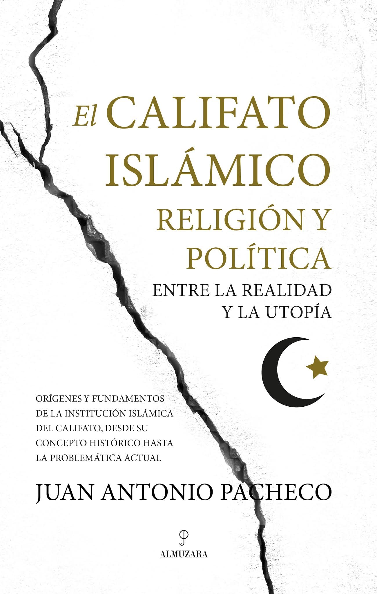 El califato islámico. Religión y política entre la realidad y la utopía (Pensamiento político)