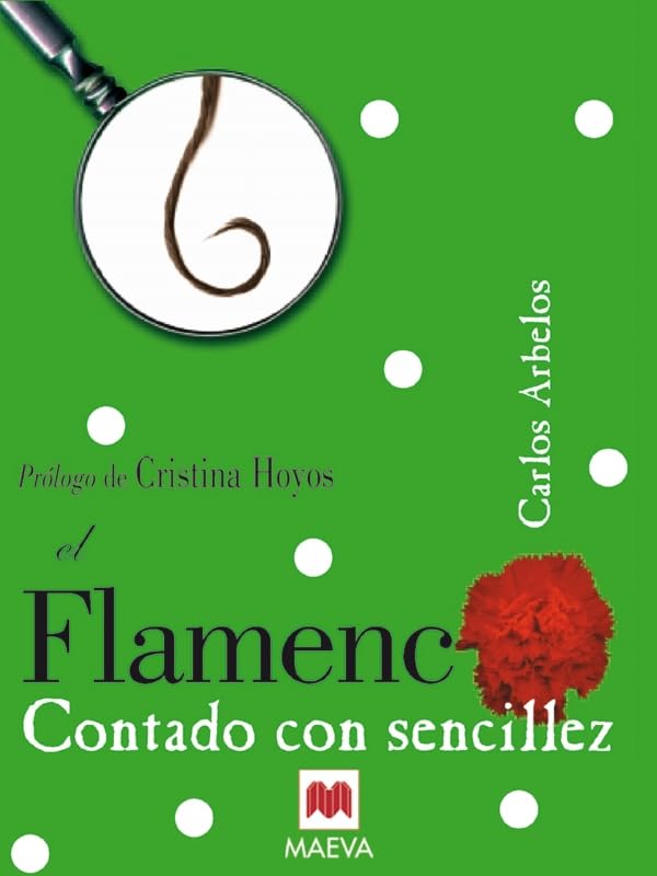 El Flamenco contado con sencillez: No hay música más rica ni más viva en toda Europa.