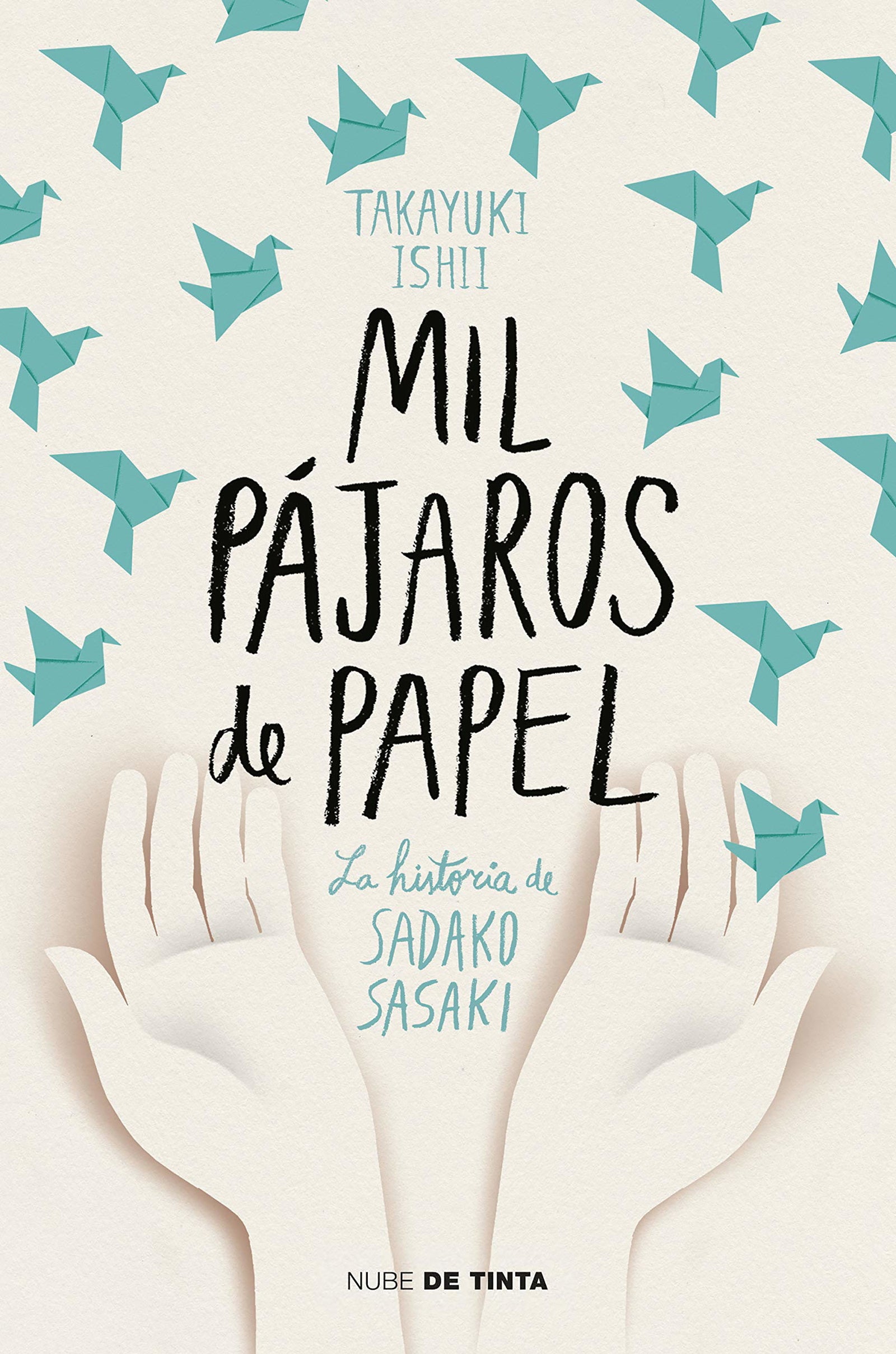 Mil pájaros de papel: La historia de Sadako Sasaki (Nube de Tinta)