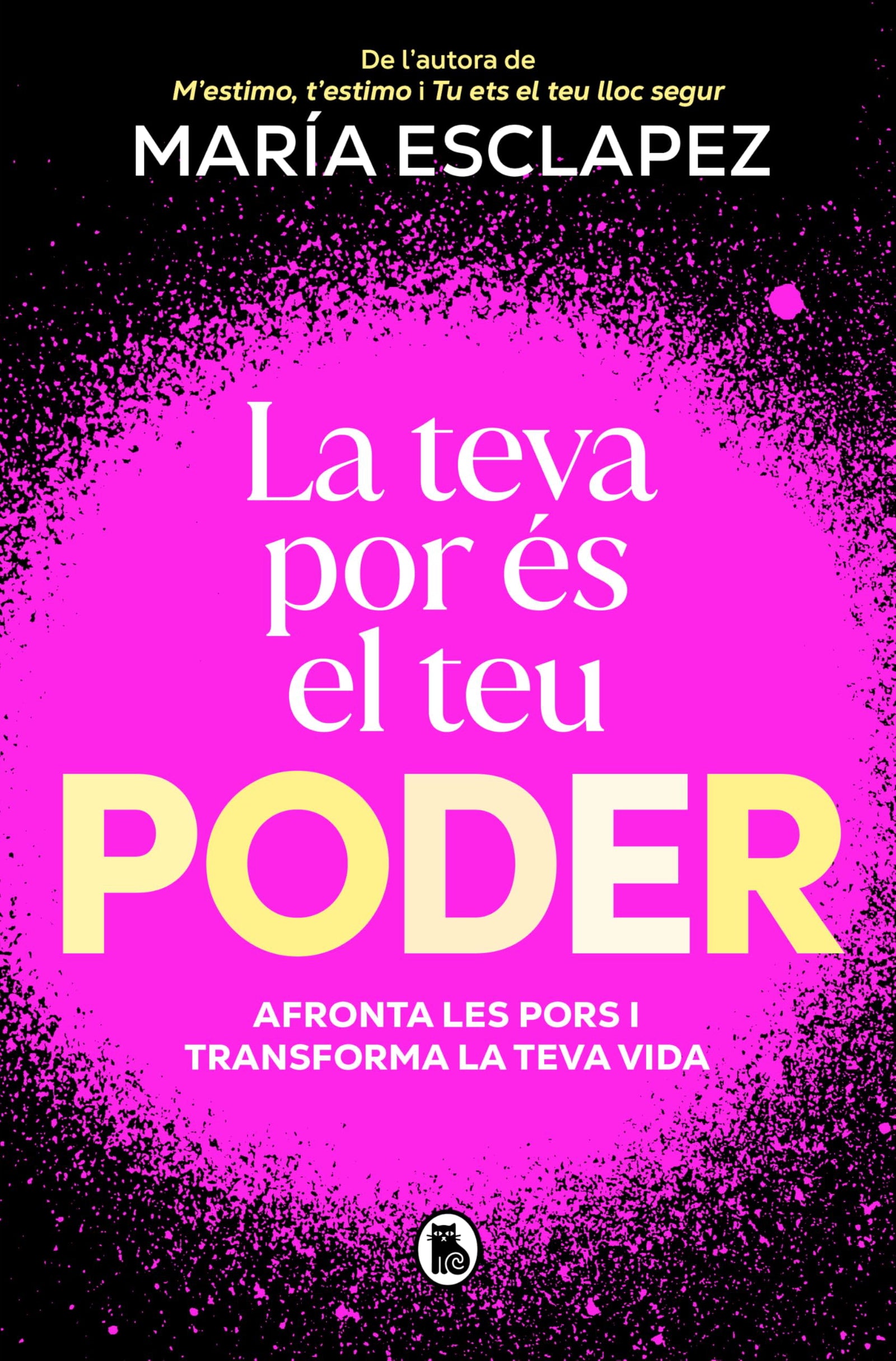 La teva por és el teu poder: Afronta les pors i transforma la teva vida (Bruguera Tendencias)