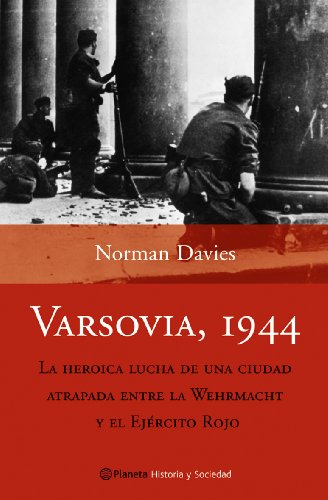 Varsovia, 1944 (Historia y Sociedad)