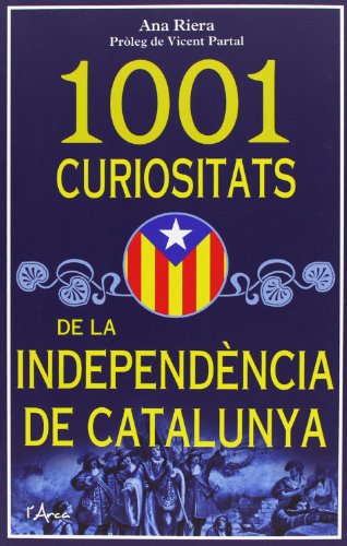 1001 CURIOSITATS DE LA INDEPENDENCIA DE CATALUNYA (SIN COLECCION)