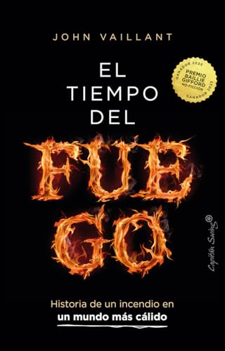 El tiempo del fuego: Historia de un incendio en un mundo más cálido: 1 (Ensayo)