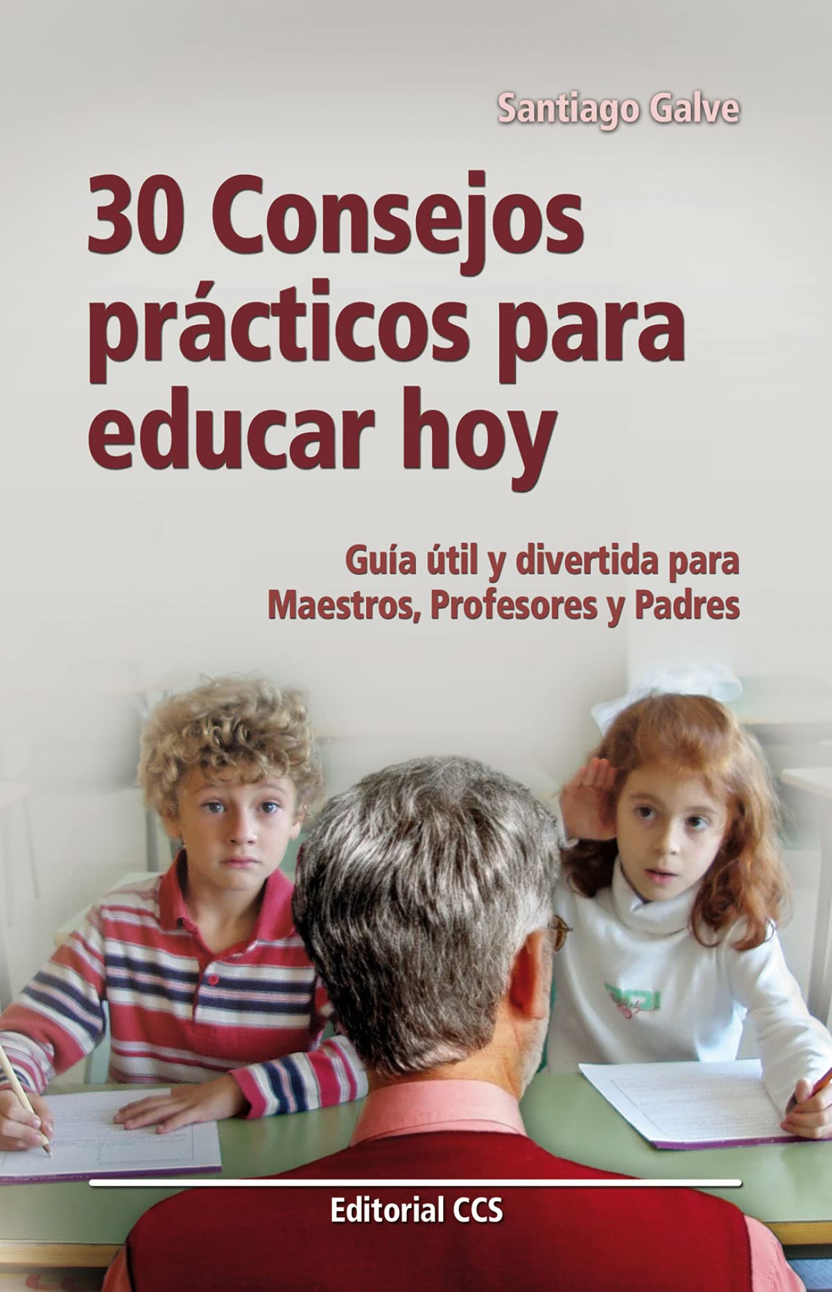 30 consejos prácticos para educar hoy: Guía útil y divertida para Maestros, Profesores y Padres: 43