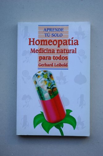 Homeopatía: Medicina natural para todos (Aprende Tú Solo)