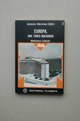 Europa, una tarea inacabada (Biblioteca Cultural n.º 2. RTVE)