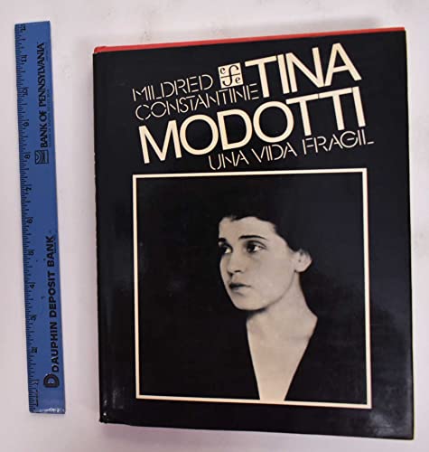 Tina Modotti: Una Vida Fragil (Tezontle)
