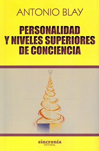 Personalidad y niveles superiores e conciencia: 2 (Antonio Blay)