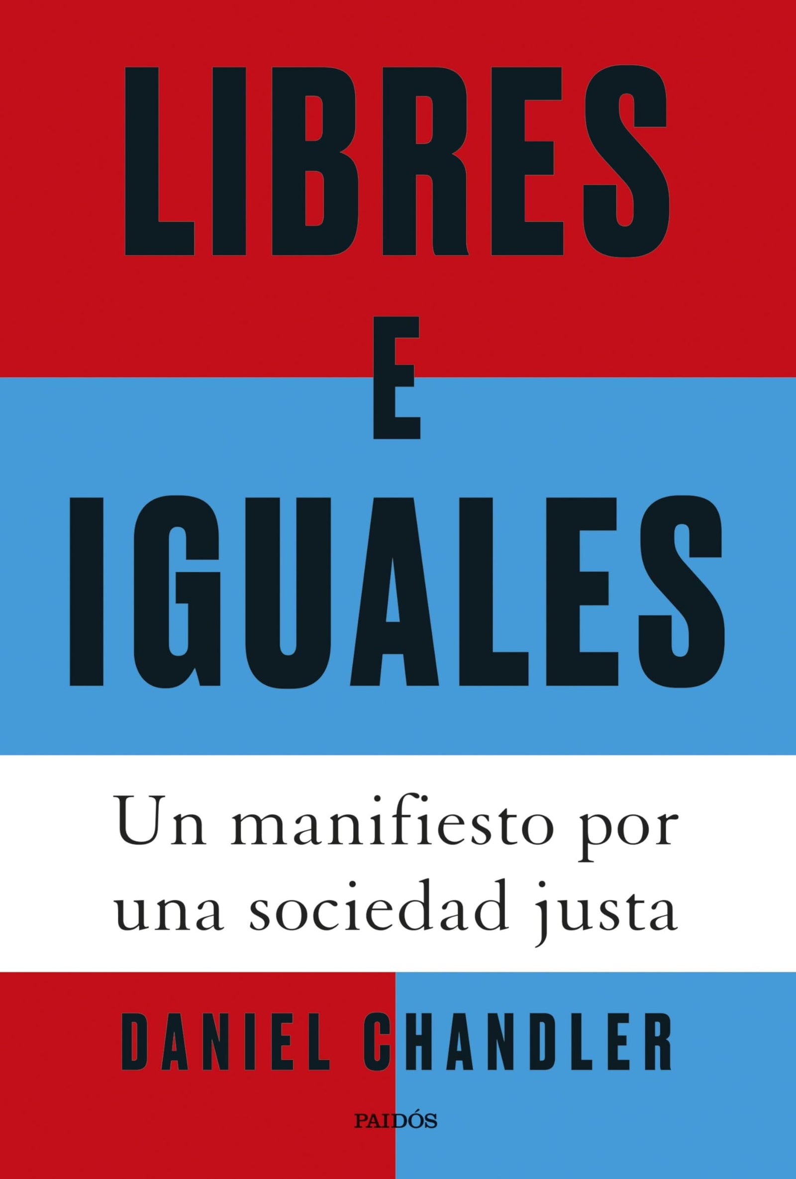 Libres e iguales: Un manifiesto por una sociedad justa (Estado y Sociedad)