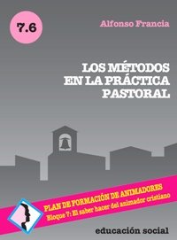 Los métodos en la práctica pastoral (Plan de formación de animadores cristianos)