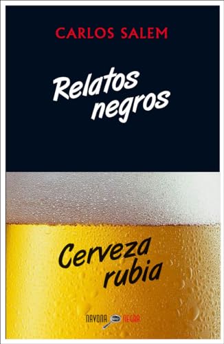 Relatos negros. Cerveza rubia (Navona Negra)