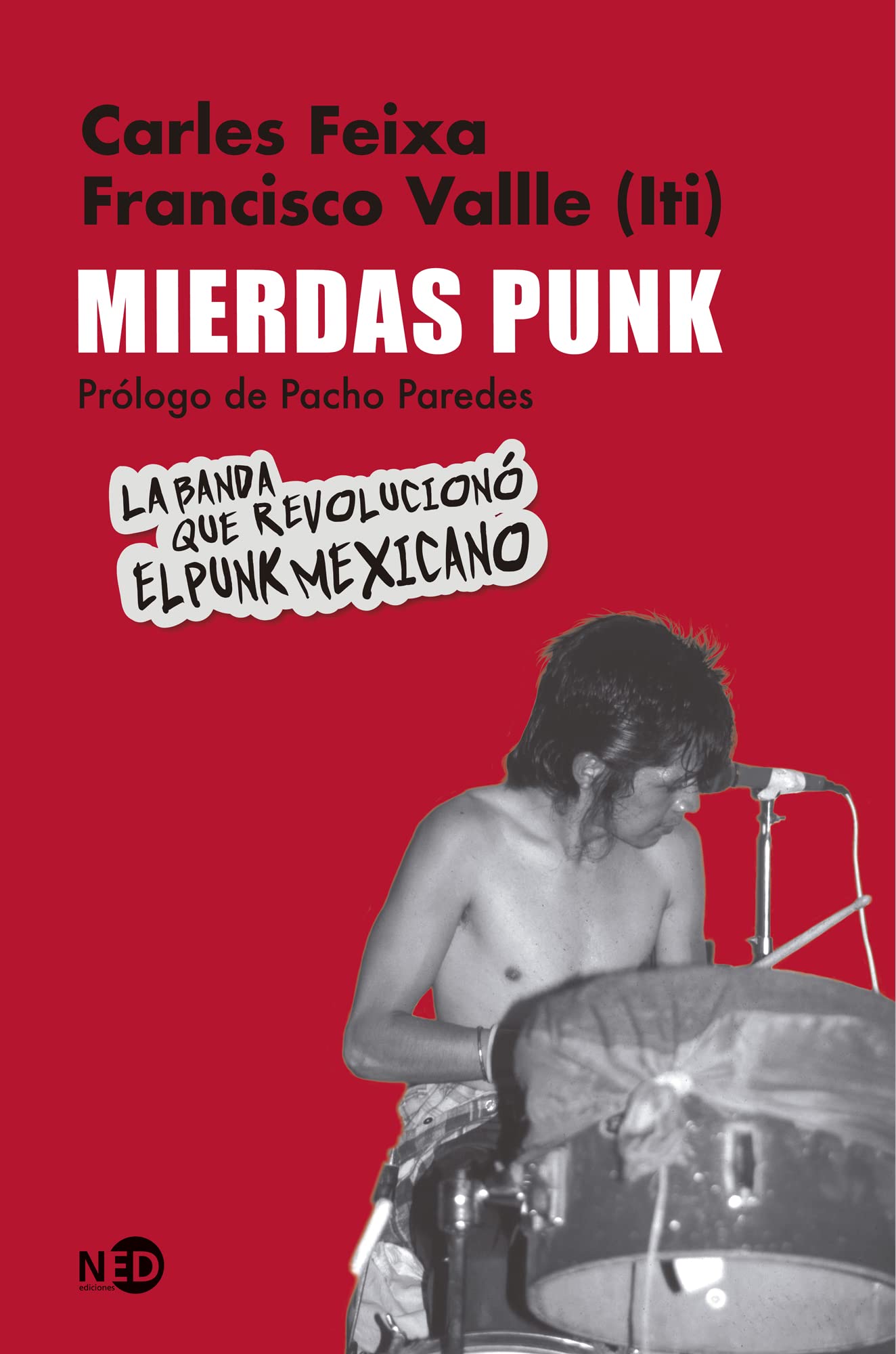 Mierdas Punk. El Iti y su banda.: El Iti y su banda: 2059 (Huellas y señales): La banda que revolucionó el punk mexicano (Biblioteca de Infancia y Juventud)
