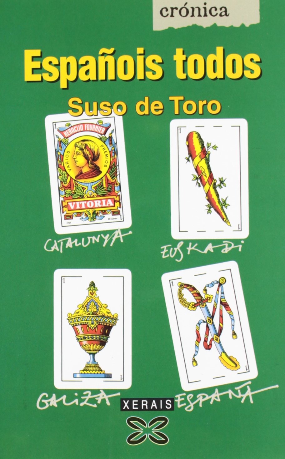 Españois todos: As cartas sobre a mesa (EDICIÓN LITERARIA - CRÓNICA - Xornalismo)