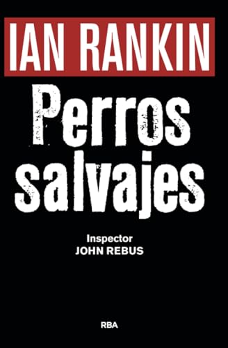 PERROS SALVAJES Premio RBA Novela Negra 2016