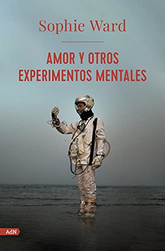 Amor y otros experimentos mentales (AdN): 216 (AdN Alianza de Novelas)