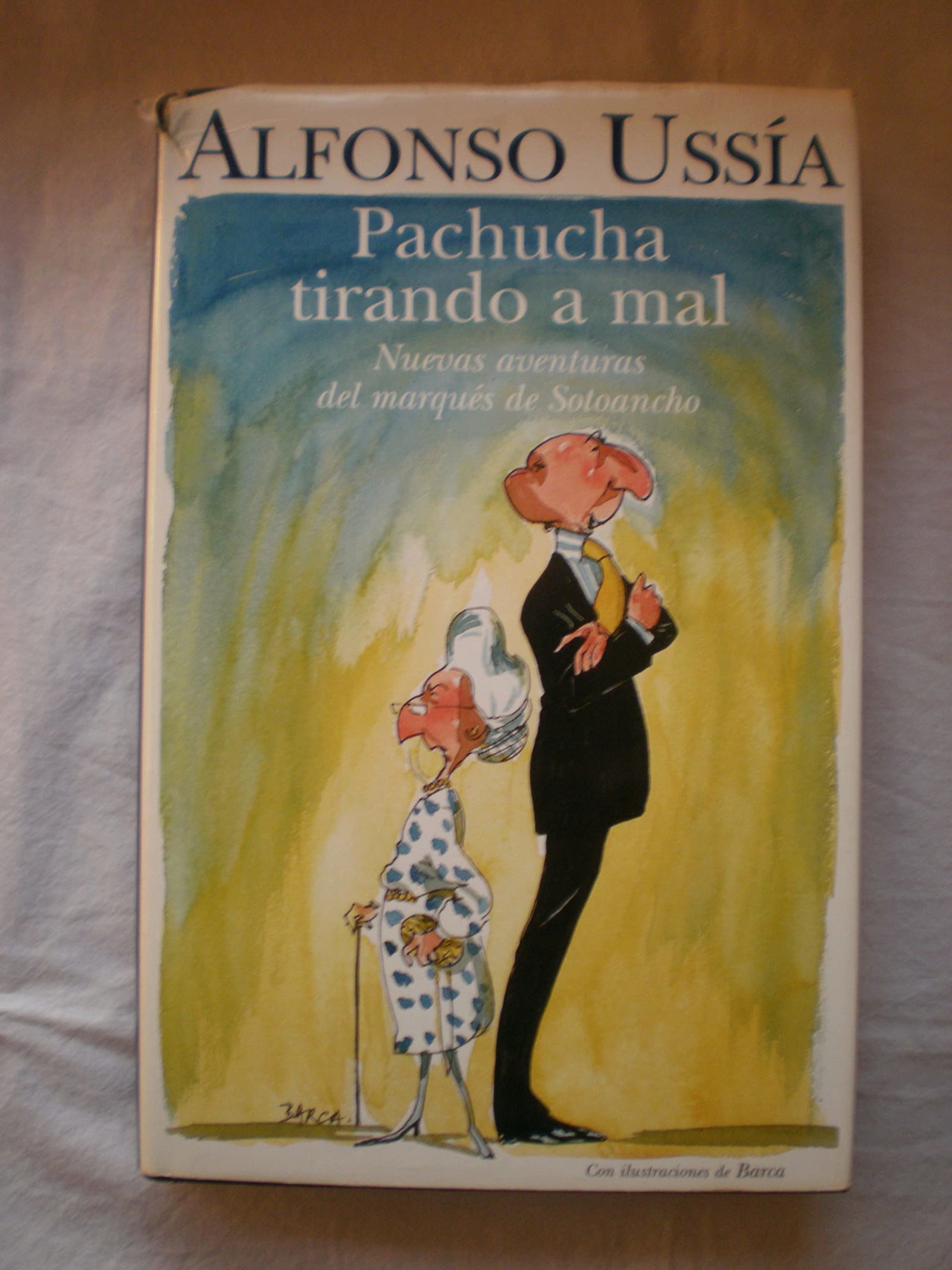 PACHUCHA TIRANDO A MAL: MEMORIAS MARQUES SOTOANCHO IV: 00000 (VARIOS)