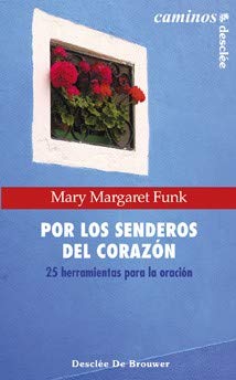 Por los senderos del corazón. 25 herramientas para la oración (Caminos)