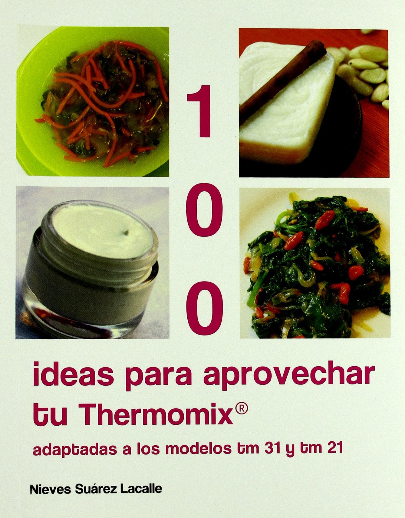 100 IDEAS PARA APROVECHAR LA THERMOMIX-ADAPT.MOD.TM31 TM21 (MEMENTO)