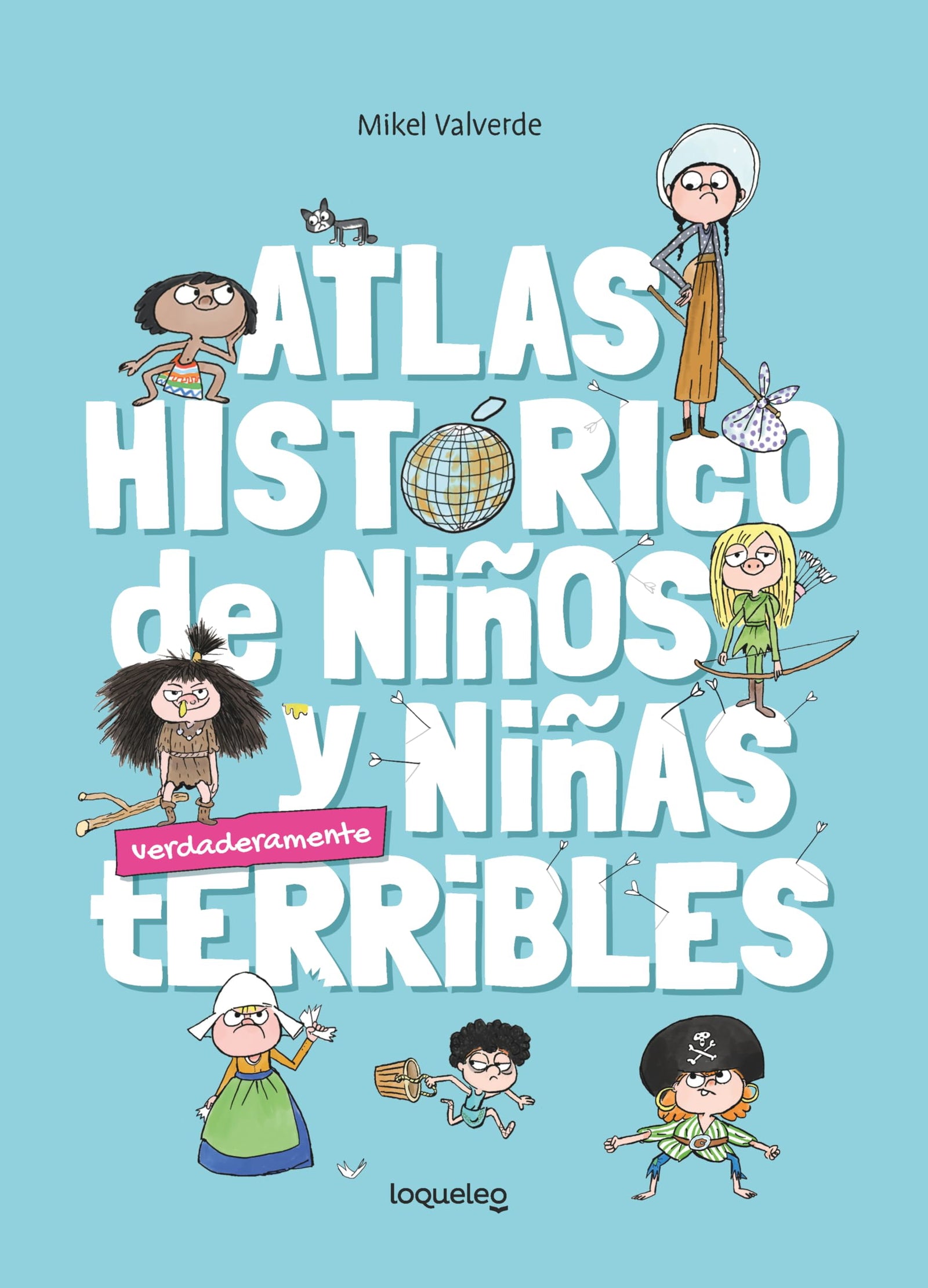 Atlas histórico de niños y niñas verdadermante terribles (SIN COLECCION)