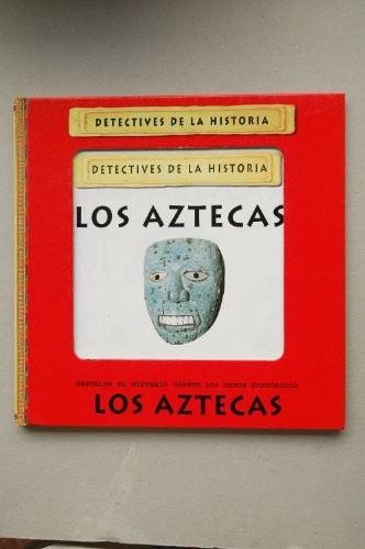 Los aztecas (Detectives de la historia)