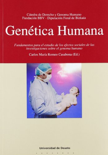Genética Humana: fundamentos para el estudio de los efectos sociales de las investigaciones sobre el genoma humano (derecho y genoma humano)