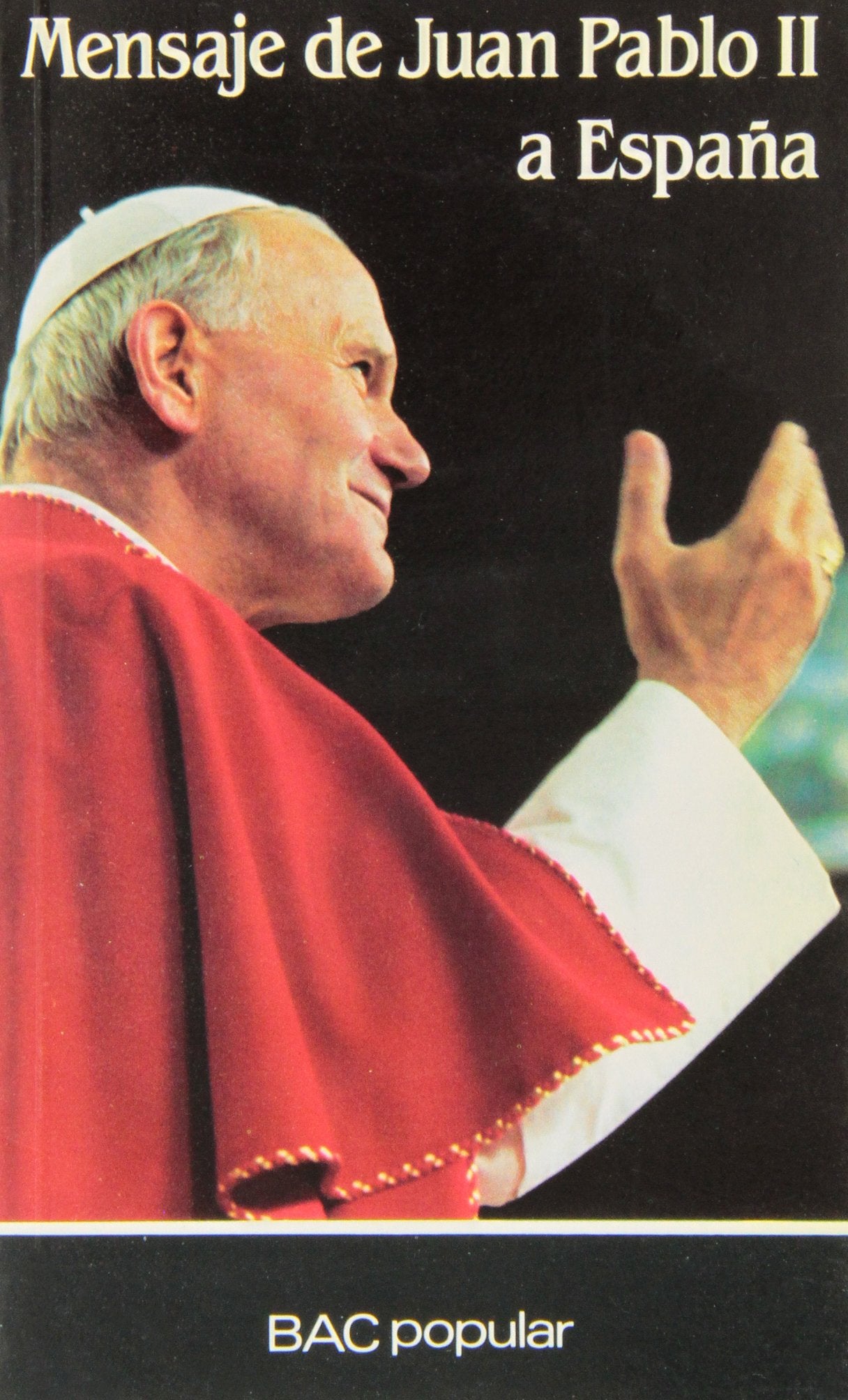 Mensaje de Juan Pablo II a España (POPULAR)