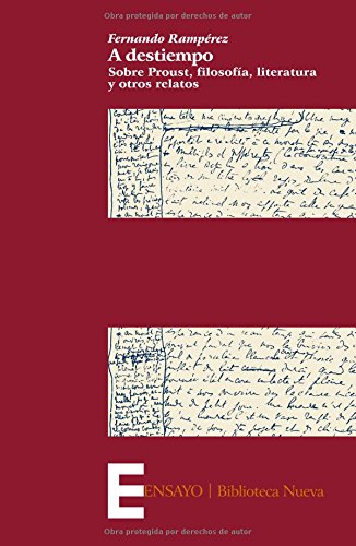 A destiempo: Sobre Proust, filosofía, literatura y otros relatos (Ensayo/Pensamiento)