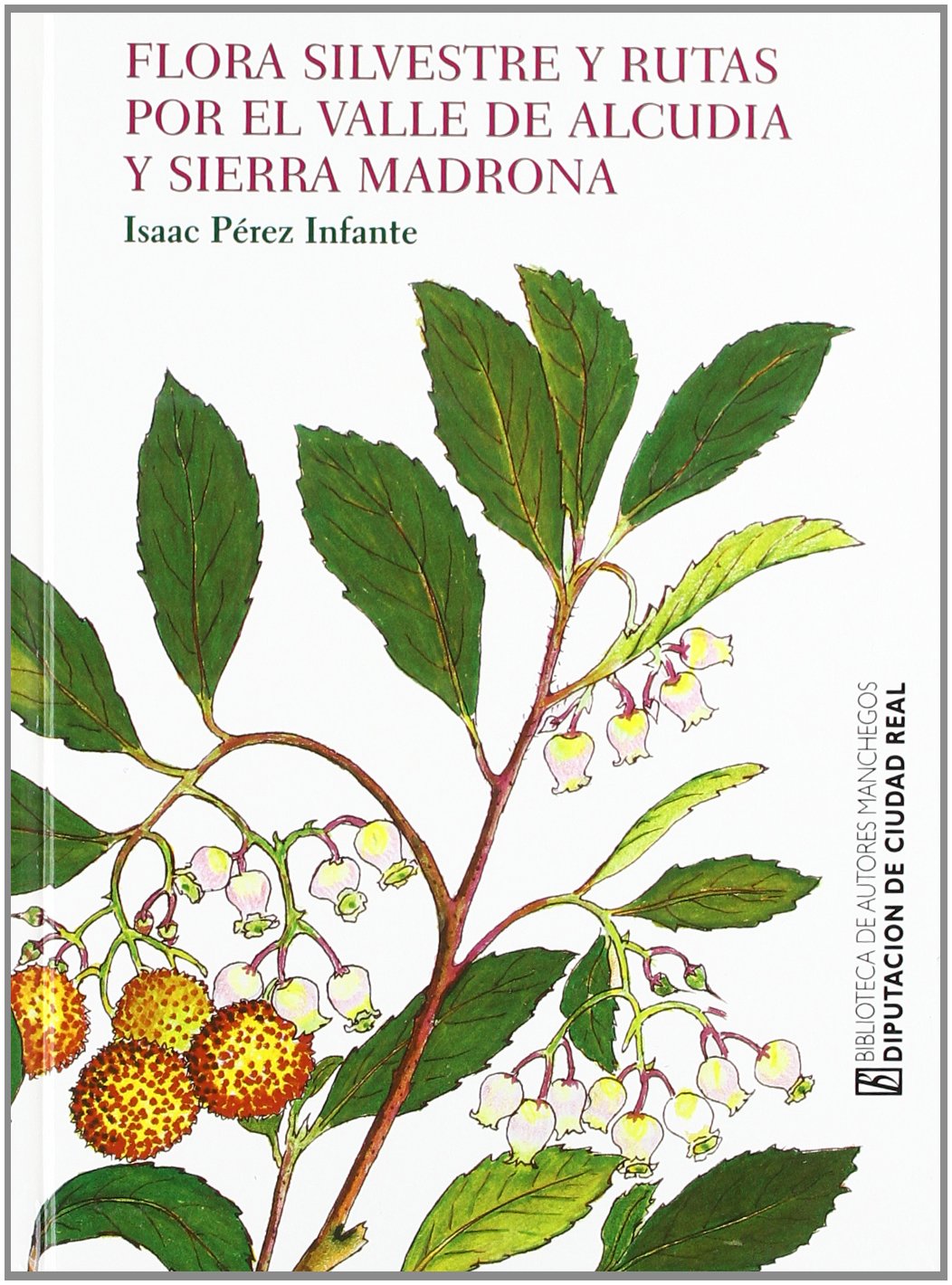 FLORA SILVESTRE Y RUTAS POR EL VALLE DE ALCUDIA Y SIERRA MAD (HISTORIA)