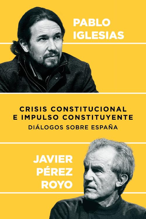 Crisis constitucional e impulso constituyente: Diálogos sobre España (SIN COLECCION)